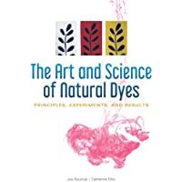 Art and Science of Natural Dyes: Principles- Experiments and Results: Principles- Experiments- and Results